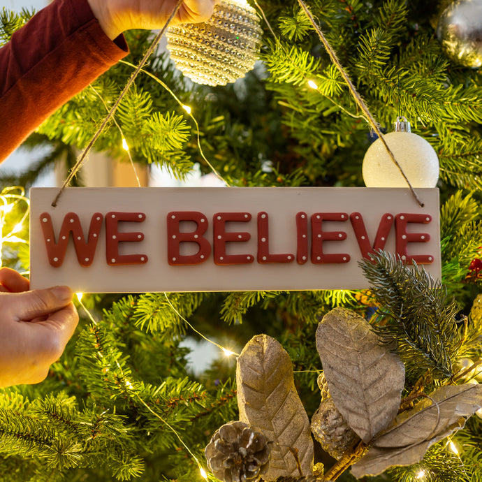 We Believe Christmas Sign